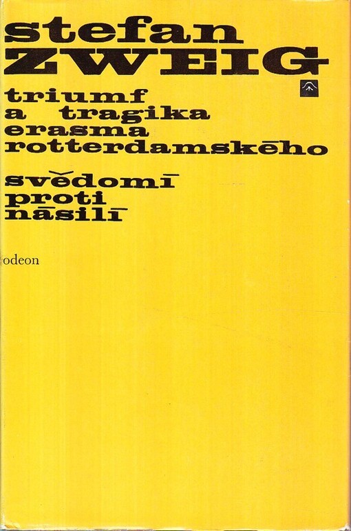 Triumf a tragika Erasma Rotterdamského ;Svědomí proti násilí (Castelliův zápas s Kalvínem)