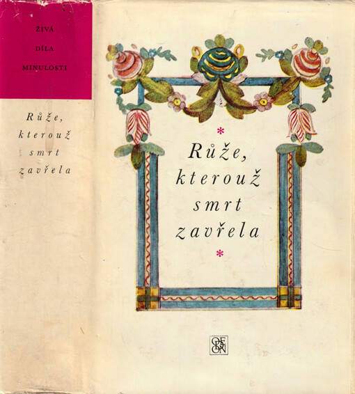 Růže, kterouž smrt zavřela : výbor z české poezie barokní doby