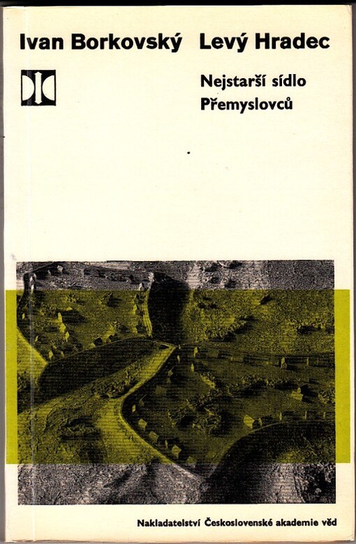 Levý Hradec :nejstarší sídlo Přemyslovců