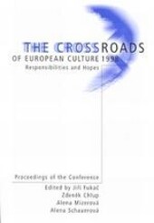 The crossroads of European culture 1998 :responsibilities and hopes : proceedings of the conference held in Brno, 30.9.-4.10.1998