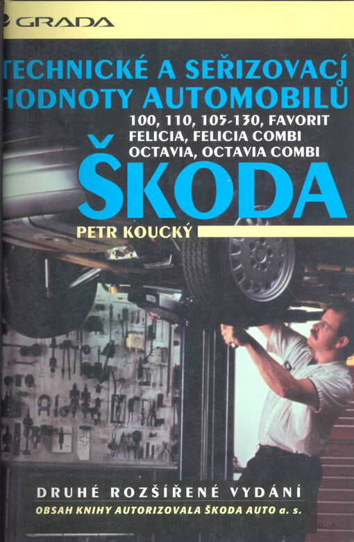 Technické a seřizovací hodnoty automobilů Škoda : 100, 110, 105-130, Favorit, Felicia, Felicia combi, Octavia, Octavia combi