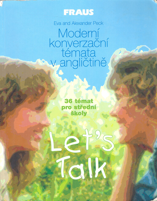 Let's Talk : moderní konverzační témata v angličtině : 36 témat pro střední školy