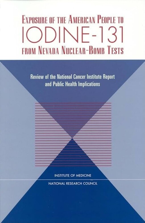 Exposure of the American People to Iodine-131 from Nevada Nuclear-Bomb Tests :