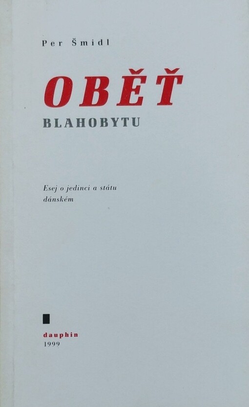 Oběť blahobytu : esej o jedinci a státu dánském