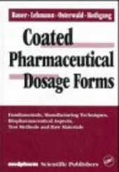 Coated pharmaceutical dosage forms :fundamentals, manufacturing techniques, biopharmaceutical aspects, test methods and raw materials