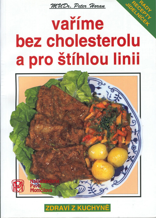 Vaříme bez cholesterolu a pro štíhlou linii :recepty, rady lékaře, jídelníček