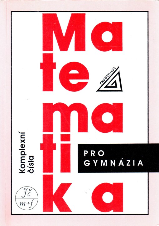 Matematika pro gymnázia. Komplexní čísla