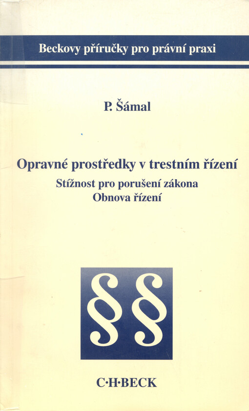 Opravné prostředky v trestním řízení : stížnost pro porušení zákona, obnova řízení