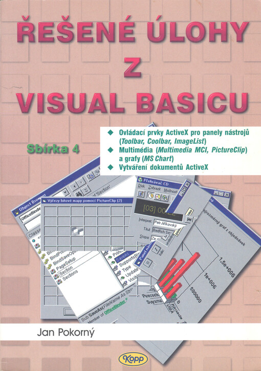 Řešené úlohy z Visual Basicu.Sbírka 4,Ovládací prvky ActiveX pro panely nástrojů (Toolbar, Coolbar, ImageList), multimédia (Multimedia MCI, PictureClip) a grafy (MS Chart), vytváření dokumentů ActiveX