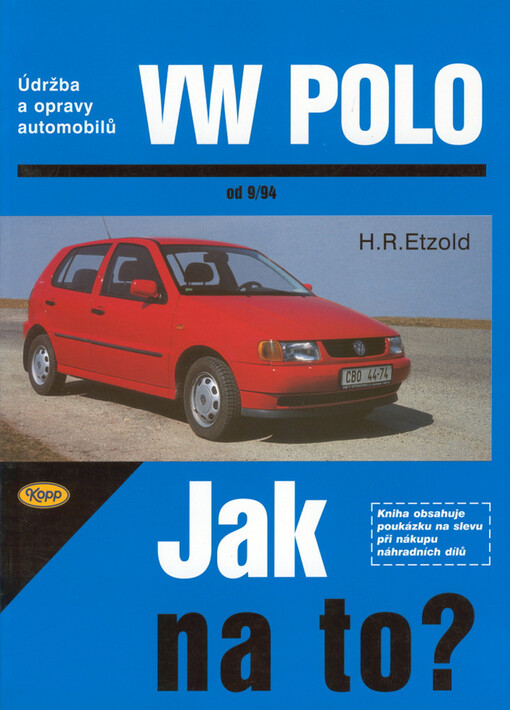 Údržba a opravy automobilů VW Polo : zážehové motory, vznětové motory