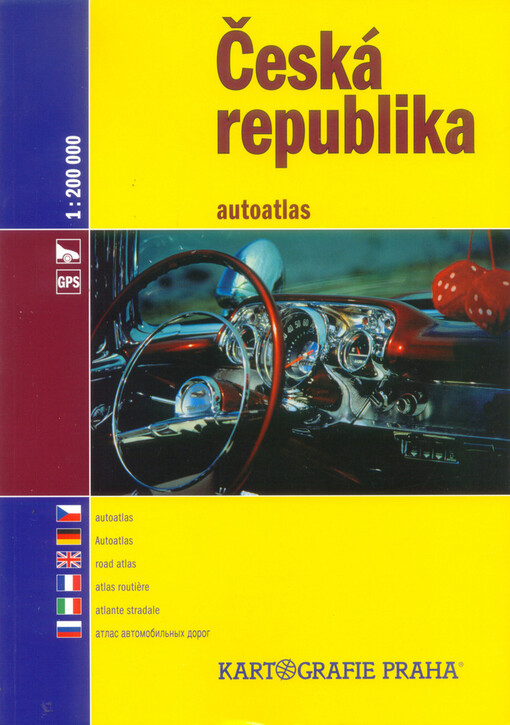 Česká republika [autoatlas 1:200^000 : nový autoatlas se sítí GPS a s plánky největších českých měst] = Tschechische Republik = Czech Republic = République tchèque = Repubblica Ceca = Českaja respublika
