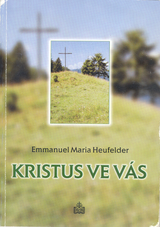 Kristus ve vás : nežiji už já, ale žije ve mně Kristus (Gal 2, 20)
