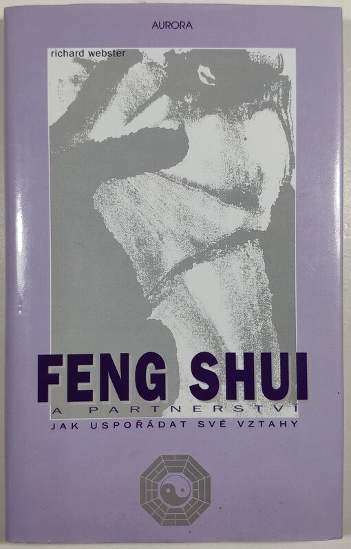 Feng shui a partnerství : jak uspořádat své vztahy