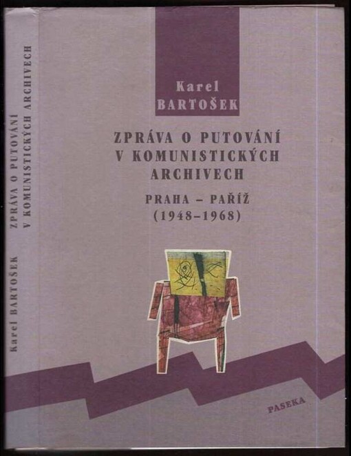 Zpráva o putování v komunistických archivech : Praha - Paříž (1948-1968)