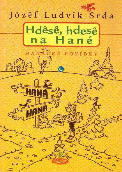 Hdêsê, hdesê na Hané: hanácké povídky