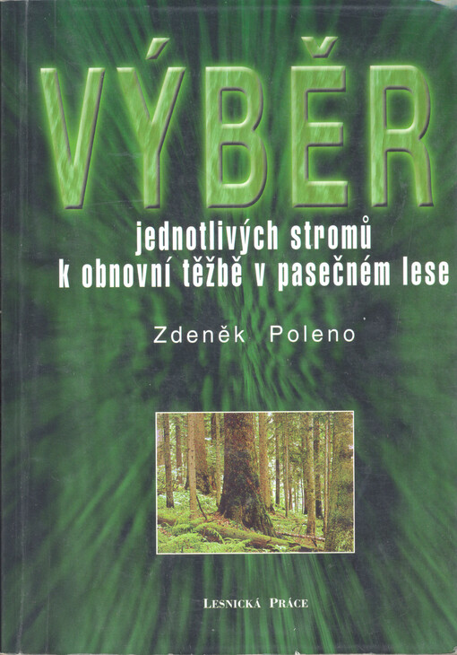 Výběr jednotlivých stromů k obnovní těžbě v pasečném lese