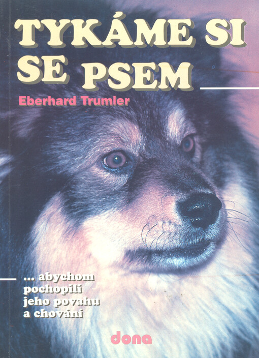 Tykáme si se psem -abychom pochopili jeho povahu a chování