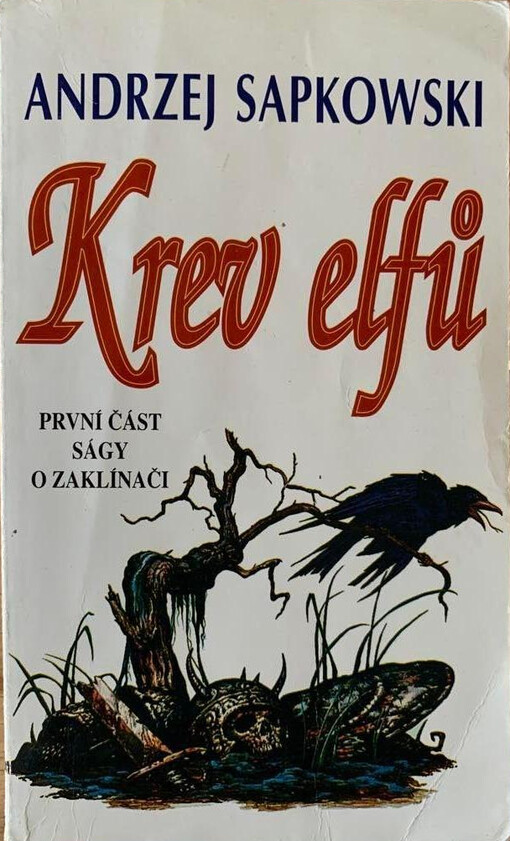 Krev elfů : první část ságy o Geraltovi a Ciri, Vyd. 3.