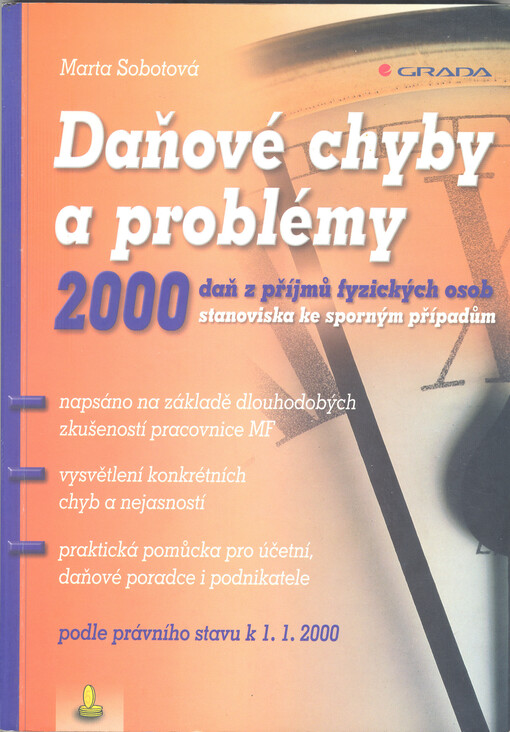 Daňové chyby a problémy 2000 : daň z příjmů fyzických osob : stanoviska ke sporným případům : [podle právního stavu k 1.1.2000]. 2000