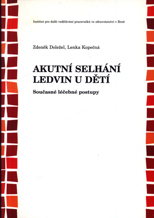 Akutní selhání ledvin u dětí :současné léčebné postupy, Vyd. 1.