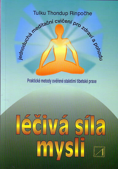 Léčivá síla mysli : jednoduchá meditační cvičení pro zdraví, pohodu a osvícení