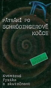 Pátrání po Schrödingerově kočce : kvantová fyzika a skutečnost