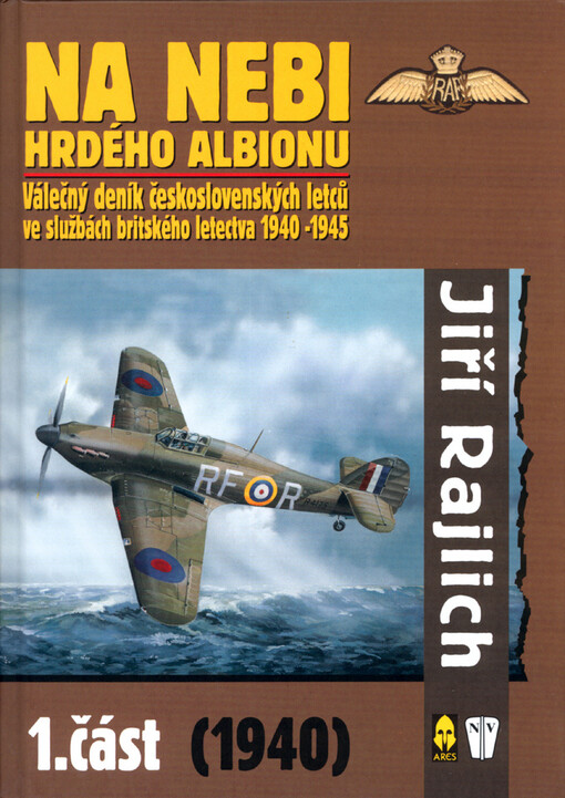 Na nebi hrdého Albionu : válečný deník československých letců ve službách britského letectva 1940-1945, Svazek 1