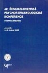 42. česko-slovenská psychofarmakologická konference : sborník abstrakt : Jeseník 4.-8. ledna 2000