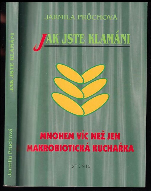 Jak jste klamáni : mnohem víc než jen makrobiotická kuchařka