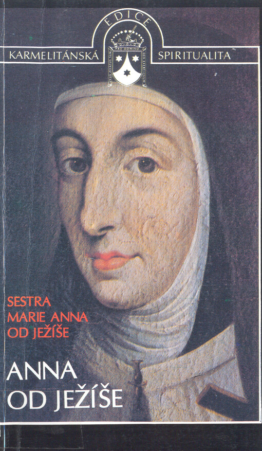 Anna od Ježíše : zakladatelka Karmelu ve Francii a v Belgii