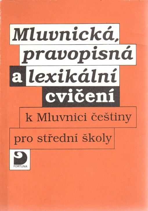 Mluvnická, pravopisná a lexikální cvičení k Mluvnici češtiny pro střední školy