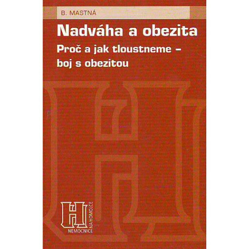 Nadváha a obezita : proč a jak tloustneme - boj s obezitou