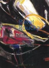 Pavel Roučka : kolik barev tolik figur = Pavel Roučka : autant de couleurs autant de personnages