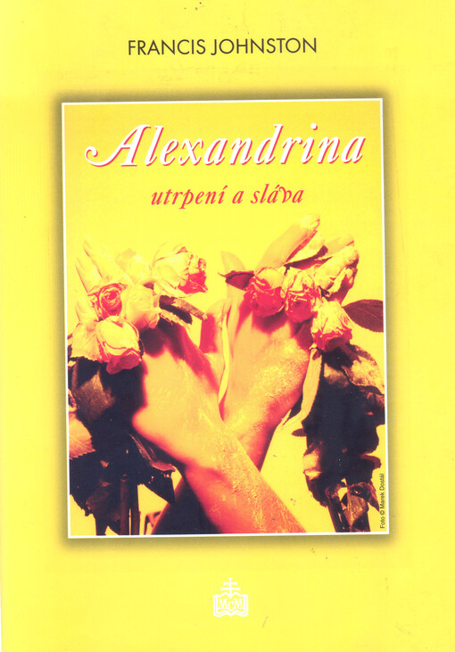 Alexandrina - utrpení a sláva