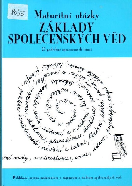 Maturitní otázky - základy společenských věd : 25 podrobně zpracovaných témat