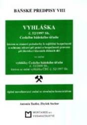 Báňské předpisy :úplné novelizované znění se stručným komentářem.VIII,Vyhláška č. 52/1997 Sb. Českého báňského úřadu kterou se stanoví požadavky k zajištění bezpečnosti a ochrany zdraví při práci a bezpečnosti provozu při likvidaci hlavních důlních děl ve znění vyhlášky Českého báňského úřadu č.32/2000 Sb.