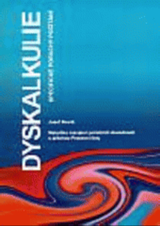 Dyskalkulie : specifické poruchy počítání; metodika rozvíjení početních dovedností s přílohou Pracovní listy