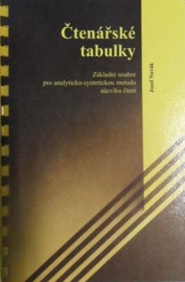 Čtenářské tabulky : rozšiřující soubor pro analyticko-syntetickou metodu s progresivními prvky nácviku čtení : rozvoj čtenářských dovedností: u starších dyslektických dětí, dětí z minoritních skupin, při prevenci poruch učení