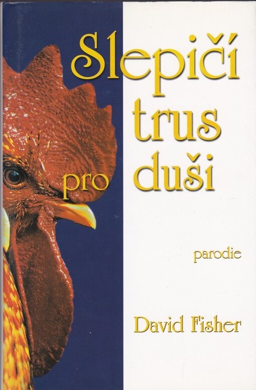 Slepičí trus pro duši : povídky, při nichž ztvrdne srdce a otupí se duch