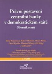 Právní postavení centrální banky v demokratickém státě: sborník textů