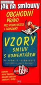 Obchodní právo pro firmy i zákazníky: vzory smluv s komentářem