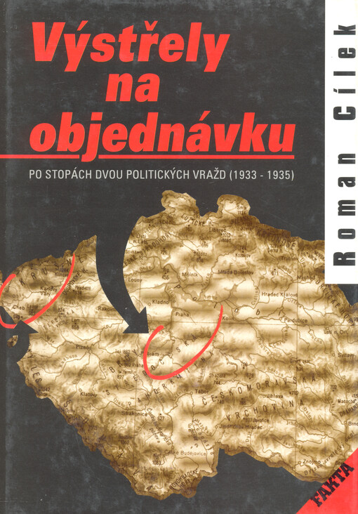 Výstřely na objednávku: po stopách dvou politických vražd (1933-1935)