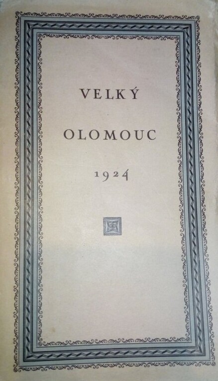 Velký Olomouc :informace o jeho přítomném stavu a jeho významu