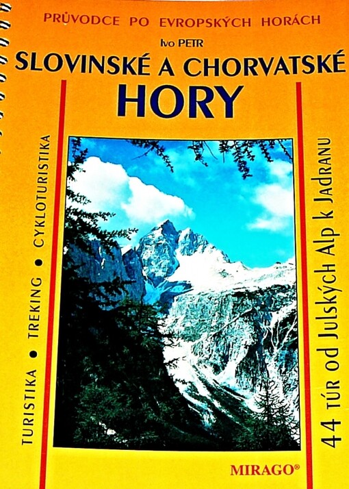 Hory Slovinska a Chorvatska: turistika, treking, cykloturistika : 44 túr - od Julských Alp k Jadranu