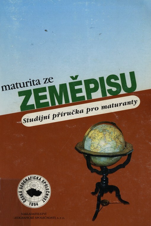 Maturita ze zeměpisu : studijní příručka pro maturanty