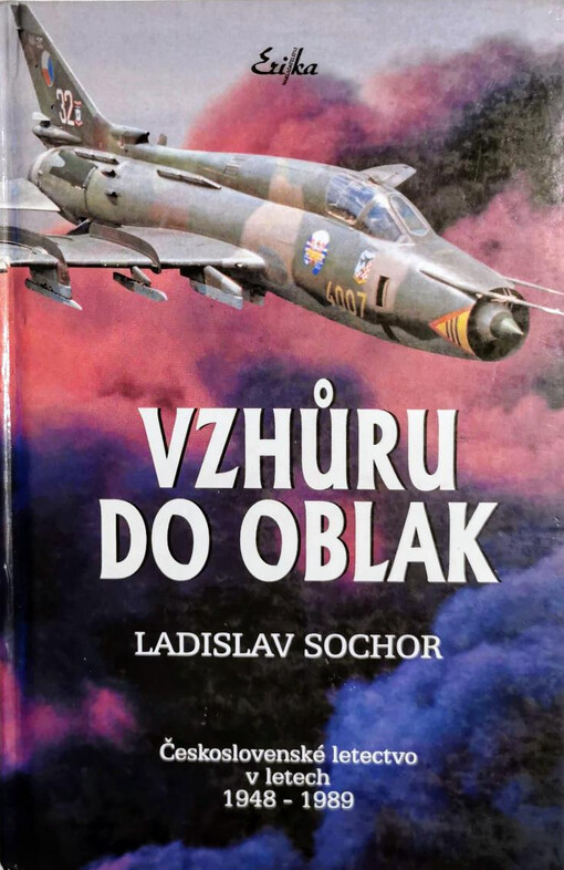 Vzhůru do oblak: československé letectvo v letech 1948-1989