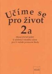 Učíme se pro život. 2a, Pracovní sešit k učebnici věcného učení pro 9. ročník pomocné školy