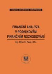 Finanční analýza v podnikovém finančním rozhodování /