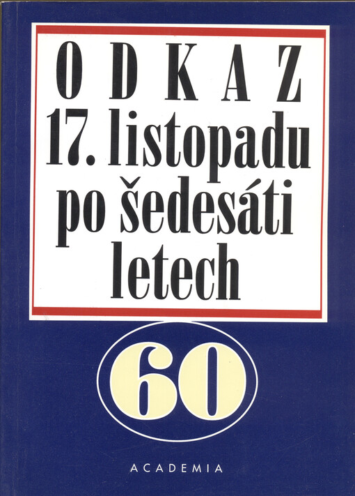 Odkaz 17. listopadu po šedesáti letech: [pamětní sborník