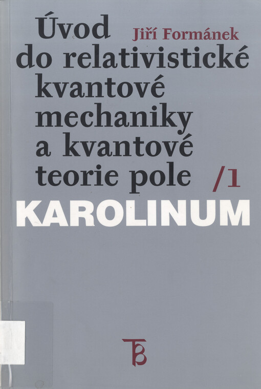 Úvod do relativistické kvantové mechaniky a kvantové teorie pole, 1. díl